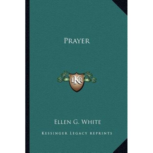 Prayer, Ellen G. White (Author)