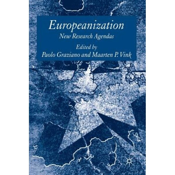 Europeanization: New Research Agendas, Paolo Graziano (Editor)