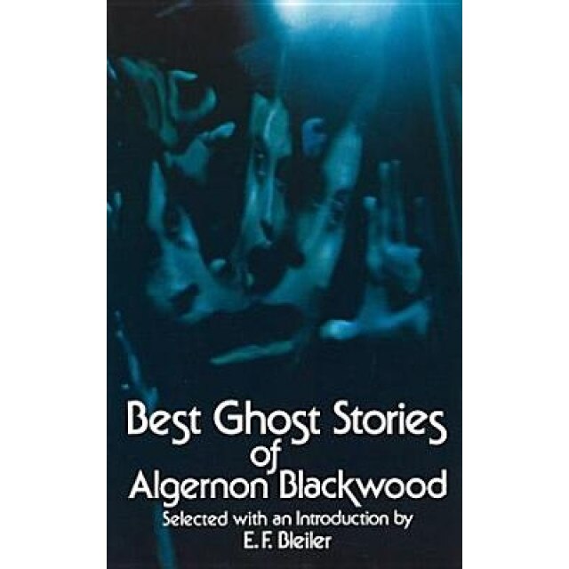 Best Ghost Stories of Algernon Blackwood, Algernon Blackwood