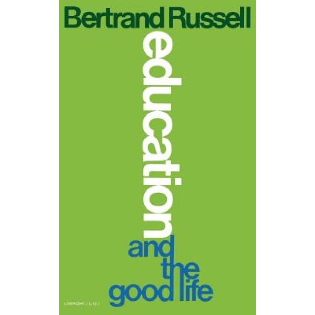 Education and the Good Life, Bertrand Russell (Author)