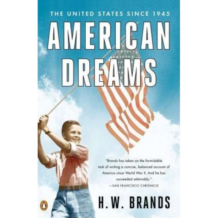 American Dreams: The United States Since 1945, H. W. Brands (Author)