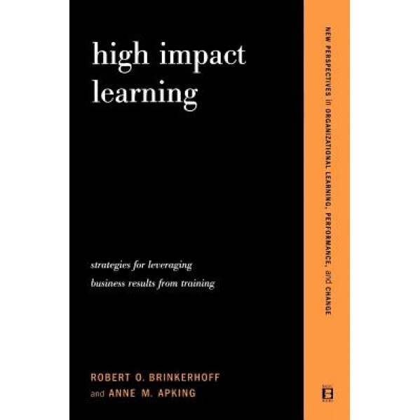 High Impact Learning - Robert O. Brinkerhoff (Author)