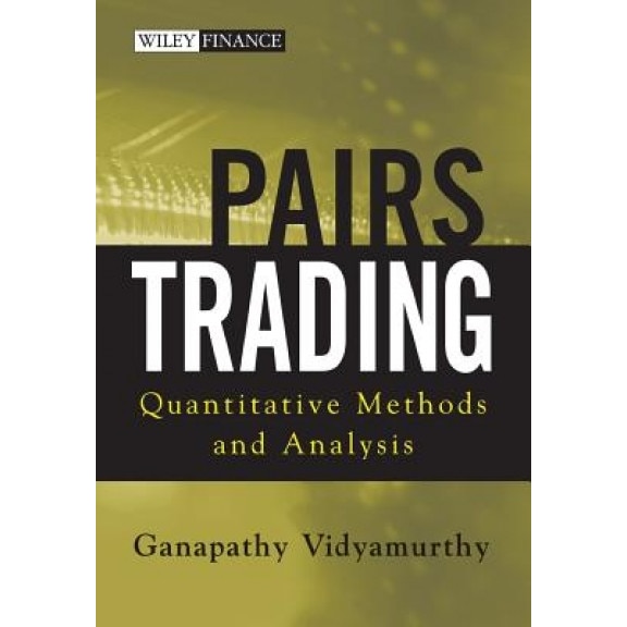 Pairs Trading: Quantitative Methods and Analysis, Vidyamurth, Ganapathy Vidyamurthy