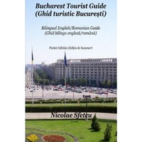 bucharest tourist guide ghid turistic bucuresti pocket edition editia de buzunar nicolae sfetcu author imagen 33_0_
0