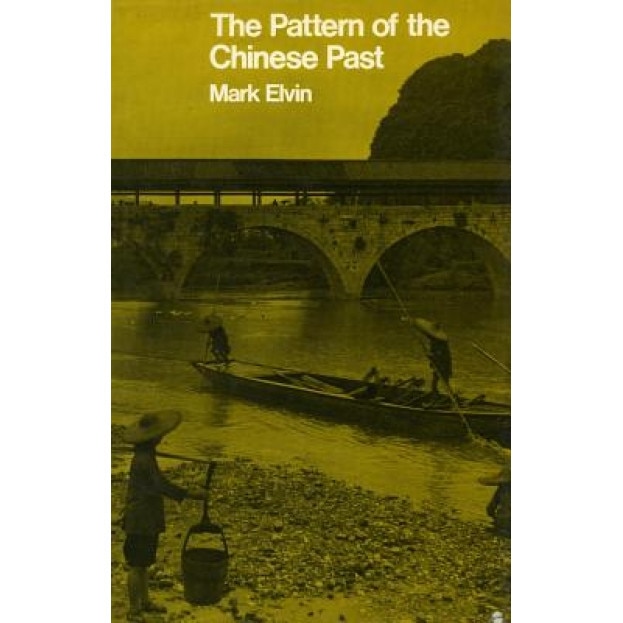 The Pattern of the Chinese Past, Mark Elvin (Author)