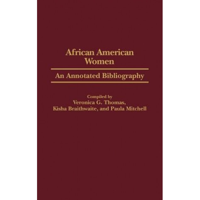 African American Women: An Annotated Bibliography, Veronica G. Thomas (Author)