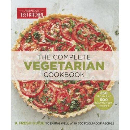 The Complete Vegetarian Cookbook, America's Test Kitchen (Editor)