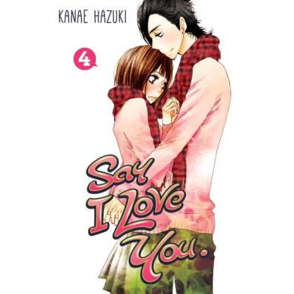 Say I Love You, Volume 4, Kanae Hazuki (Author)