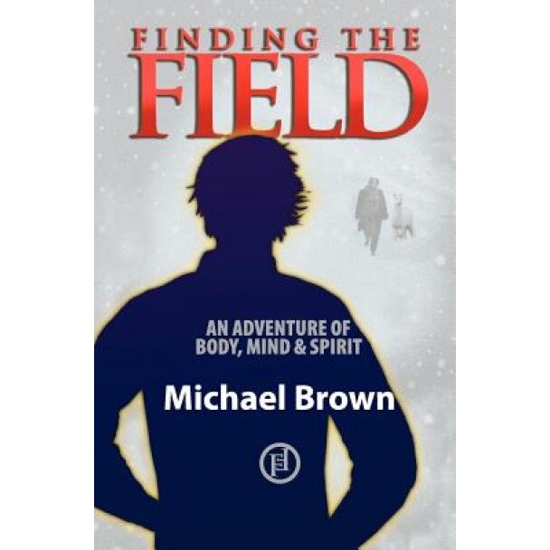 Finding the Field, Michael Brown (Author)