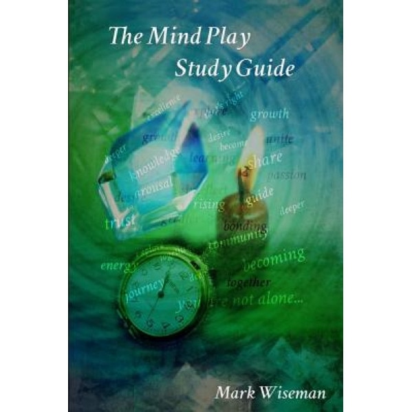 The Mind Play Study Guide - Mark Wiseman (Author)