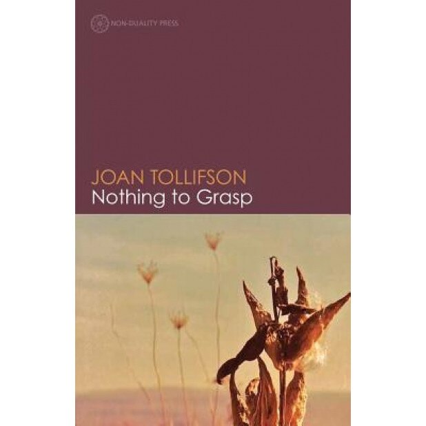 Nothing to Grasp - Joan Tollifson (Author)