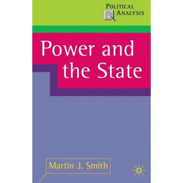 Power and the State, Martin J. Smith (Author)