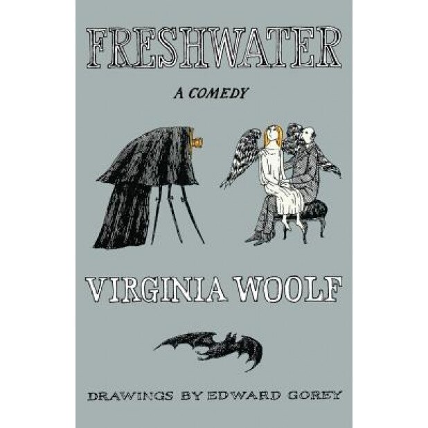 Freshwater: A Comedy, Virginia Woolf (Author)