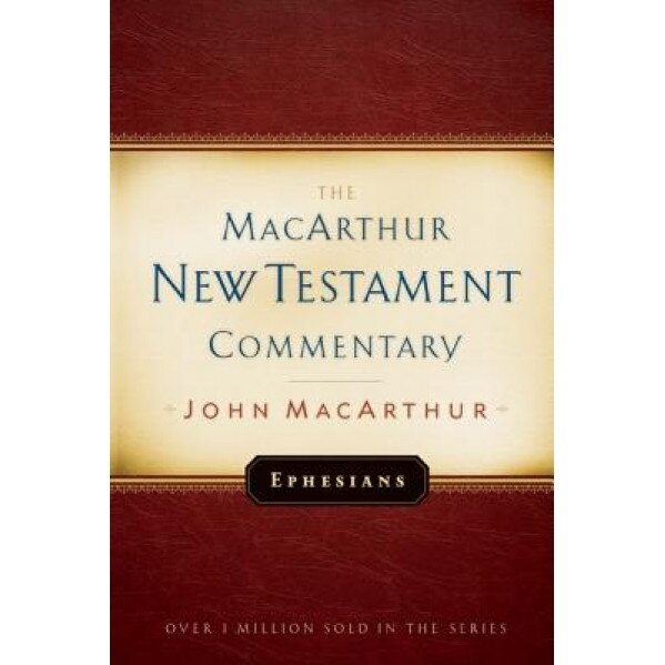 Ephesians MacArthur New Testament Commentary, John F., Jr. MacArthur (Author)