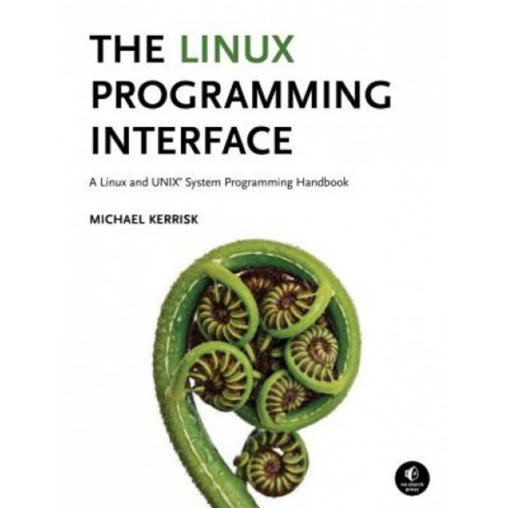 The Linux Programming Interface: A Linux and UNIX System Programming Handbook - Michael Kerrisk