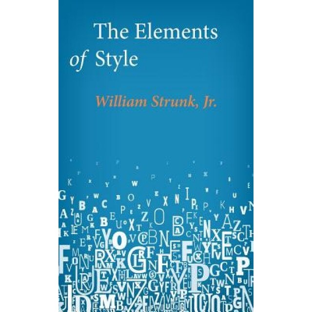 The Elements of Style, William, Jr. Strunk (Author)
