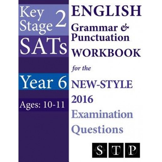 Ks2 Sats English Grammar & Punctuation Workbook for the New-Style 2016 Examination Questions (Year 6: Ages 10-11), Swot Tots Publishing Ltd (Author)