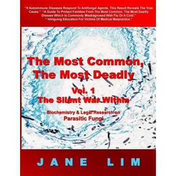 The Silent War Within: Biochemistry & Legal Research on Parasitic Fungi, Jane Lim (Author) The Silent War Within: Biochemistry & Legal Research on Parasitic Fungi, Jane Lim (Author)