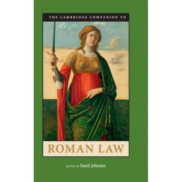The Cambridge Companion to Roman Law, David Johnston (Editor)