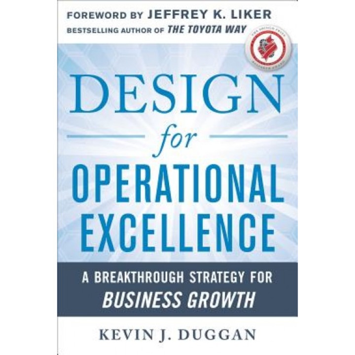 Design for Operational Excellence: A Breakthrough Strategy for Business Growth - Kevin J. Duggan (Author)