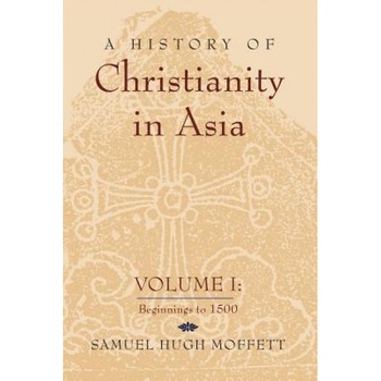 Beginnings to 1500, Samuel Hugh Moffett Beginnings to 1500, Samuel Hugh Moffett