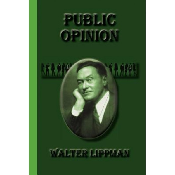 Public Opinion, Walter Lippman (Author)