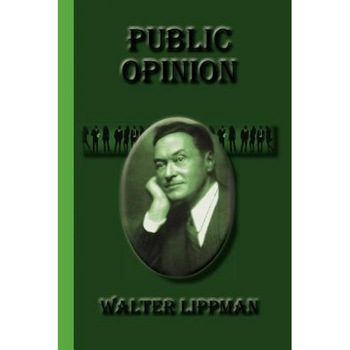 Public Opinion, Walter Lippman (Author) Public Opinion, Walter Lippman (Author)