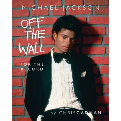 Michael Jackson Off the Wall for the Record, Chris Cadman (Author)