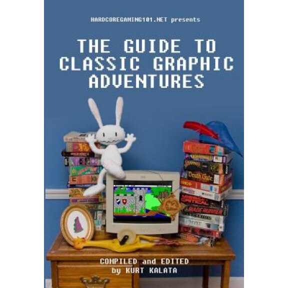 Hardcoregaming101.Net Presents: The Guide to Classic Graphic Adventures, Kurt Kalata (Author)