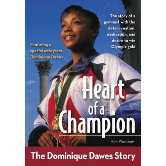 Heart of a Champion: The Dominique Dawes Story, Kim Washburn (Author)