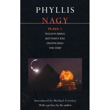 Nagy Plays: 1: Weldon Rising, Disappeared, the Strip, Butterfly Kiss, Phyllis Nagy (Author) Nagy Plays: 1: Weldon Rising, Disappeared, the Strip, Butterfly Kiss, Phyllis Nagy (Author)