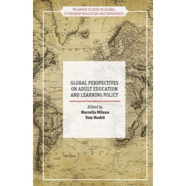 Global Perspectives on Adult Education and Learning Policy, Marcella Milana (Editor)