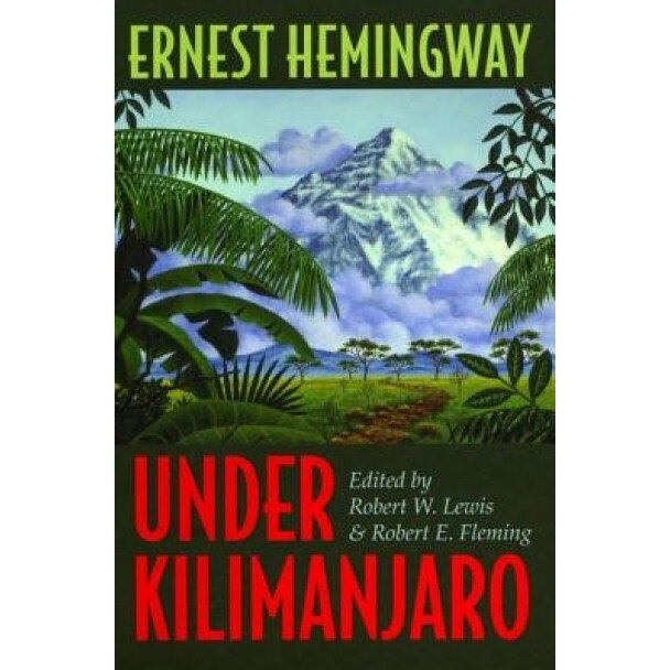 Under Kilimanjaro, Ernest Hemingway (Author)