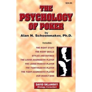 The Psychology of Poker, Alan N. Schoonmaker The Psychology of Poker, Alan N. Schoonmaker