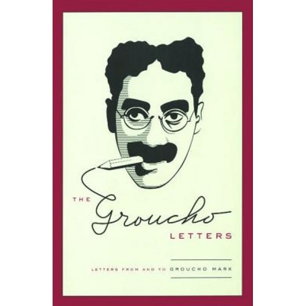 The Groucho Letters: Letters from and to Groucho Marx, Groucho Marx