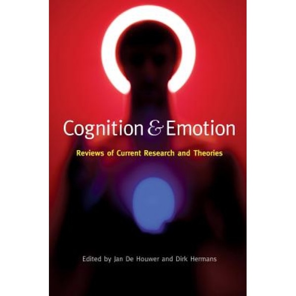 Cognition & Emotion: Reviews of Current Research and Theories - Jan de Houwer (Editor)