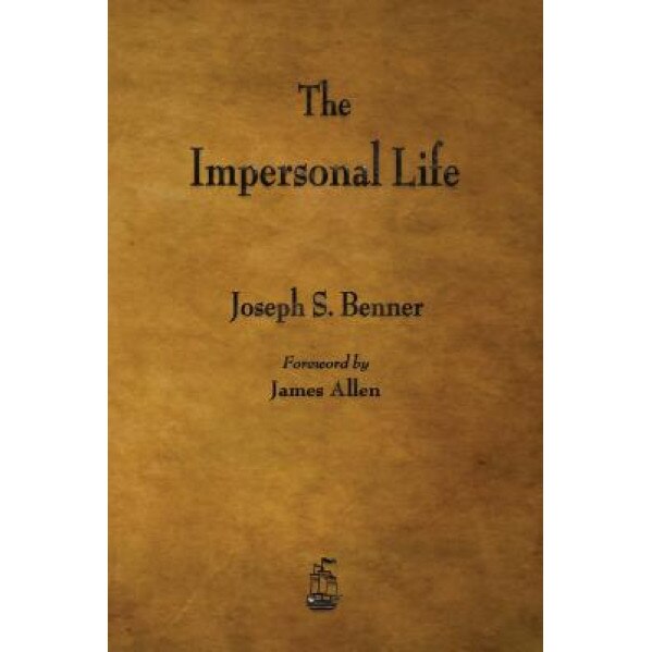 The Impersonal Life, Joseph S. Benner (Author)