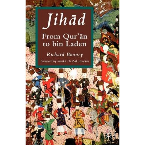 Jihad: From Qur'an to Bin Laden, Richard Bonney (Author)