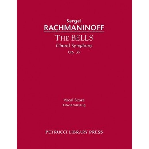 The Bells, Op. 35: Vocal Score, Sergei Rachmaninoff (Author)