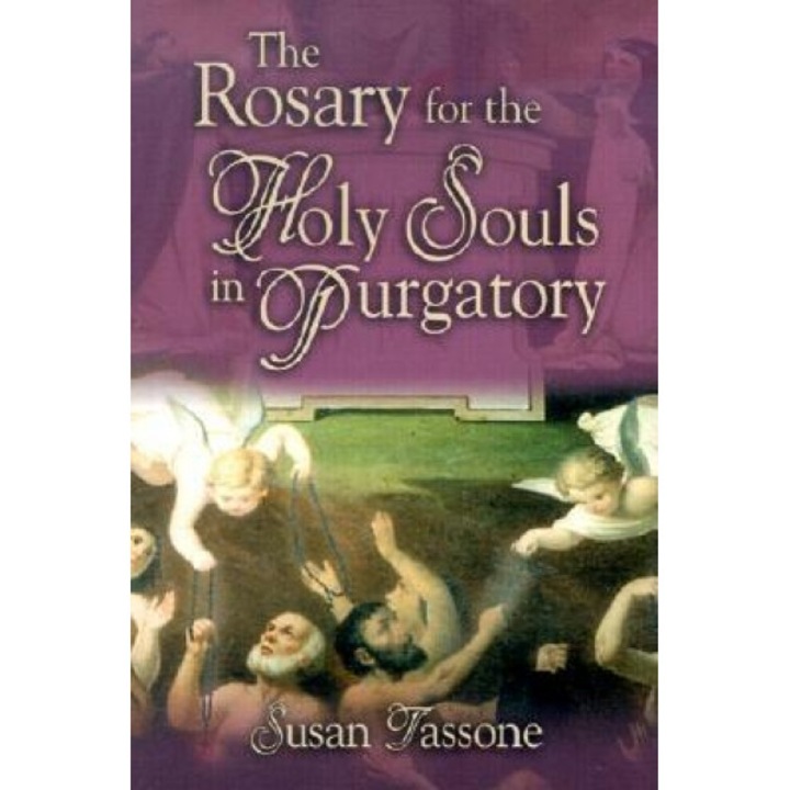 The Rosary for the Holy Souls in Purgatory, Susan Tassone