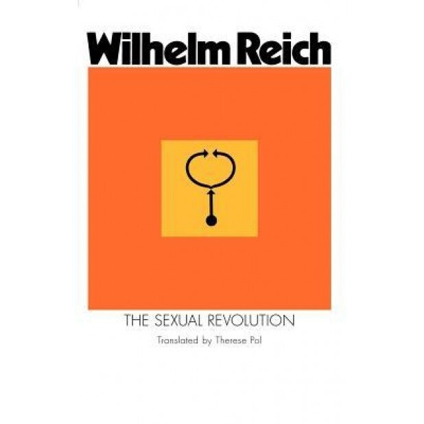 Sexual Revolution - Wilhelm Reich (Author)