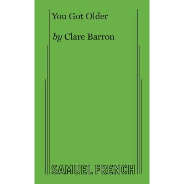 You Got Older, Clare Barron (Author)