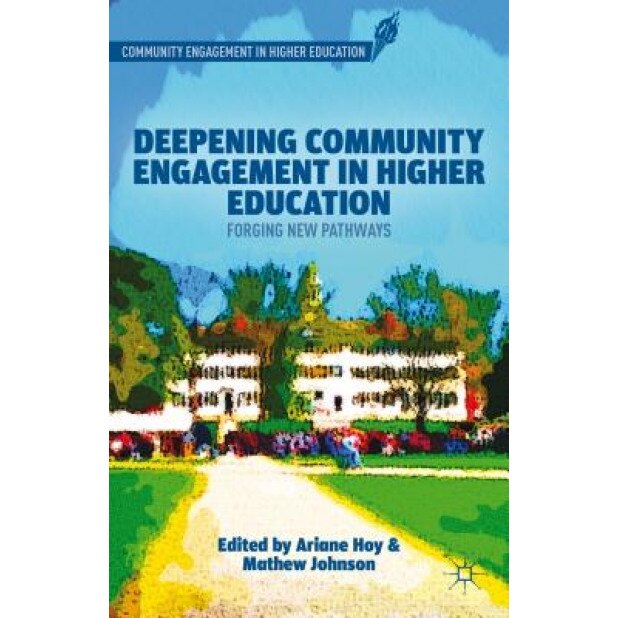 Deepening Community Engagement in Higher Education: Forging New Pathways, Ariane Hoy (Editor)