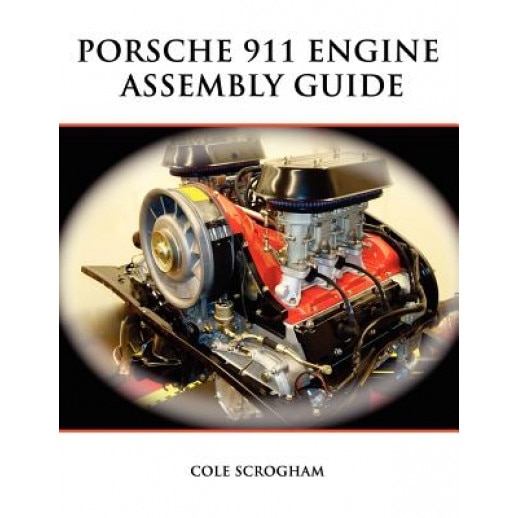 Porsche 911 Engine Assembly Guide, Cole Scrogham (Author)