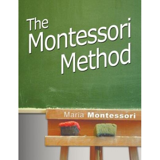 The Montessori Method, Maria Montessori