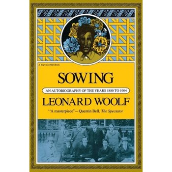 Sowing: An Autobiography of the Years 1880 to 1904, Leonard Woolf (Author) Sowing: An Autobiography of the Years 1880 to 1904, Leonard Woolf (Author)