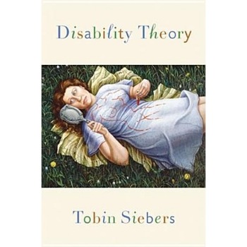 Disability Theory, Tobin Siebers (Author) Disability Theory, Tobin Siebers (Author)