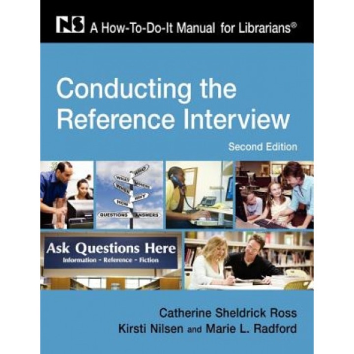 Conducting the Reference Interview: A How-To-Do-It Manual for Librarians, Catherine Sheldrick Ross (Author)