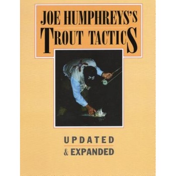 Joe Humphreys's Trout Tactics: Revised Ed., Joseph B. Humphreys (Author) Joe Humphreys's Trout Tactics: Revised Ed., Joseph B. Humphreys (Author)