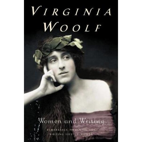 Women and Writing, Virginia Woolf